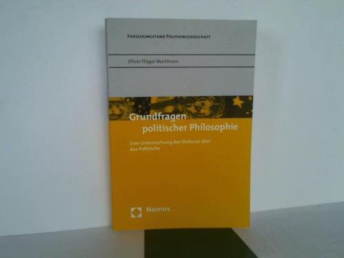 Grundfragen politischer Philosophie: Eine Untersuchung der Diskurse über das Politische Law