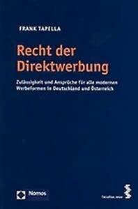 Recht der Direktwerbung: Zulässigkeit und Ansprüche für alle modernen Werbeformen in Deutschland und Österreich Law