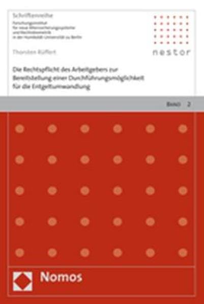 Die Rechtspflicht des Arbeitgebers zur Bereitstellung einer Durchführungsmöglichkeit für die Entgeltumwandlung Law