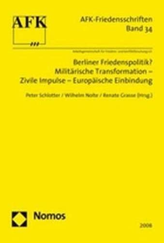 Berliner Friedenspolitik? Militärische Transformation - Zivile Impulse - Europäische Einbindung Law