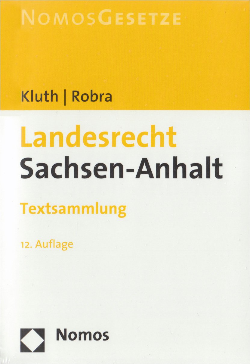 Landesrecht Sachsen-Anhalt: Textsammlung, Rechtsstand: 1. März 2008 Law