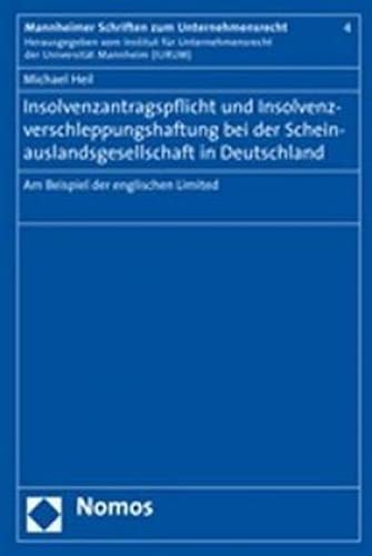 Insolvenzantragspflicht und Insolvenzverschleppungshaftung bei der Scheinauslandsgesellschaft in Deutschland: Am Beispiel der englischen Limited Law