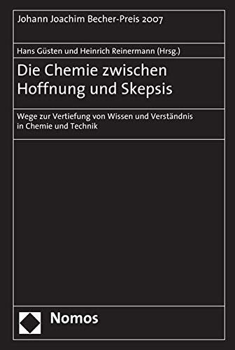 Die Chemie zwischen Hoffnung und Skepsis: Wege zur Vertiefung von Wissen und Verständnis in Chemie und Technik Law