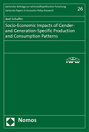 Socio-Economic Impacts of Gender- and Generation-Specific Production and Consumption Patterns (Karlsruhe Papers in Economic Policy Research) Law