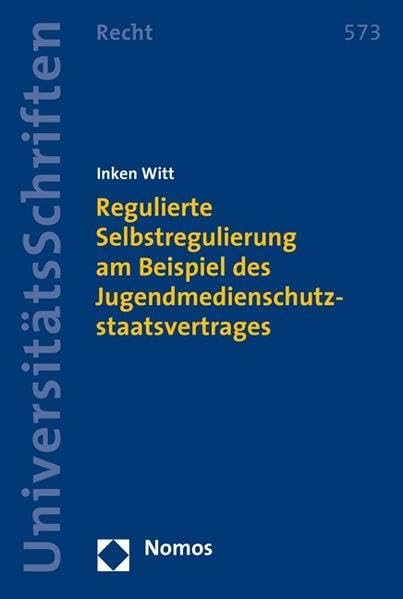 Regulierte Selbstregulierung am Beispiel des Jugendmedienschutzstaatsvertrages Law
