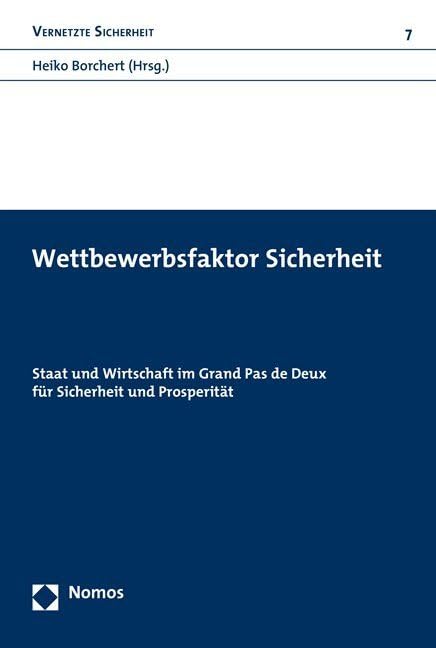 Wettbewerbsfaktor Sicherheit: Staat und Wirtschaft im Grand Pas de Deux für Sicherheit und Prosperität Law