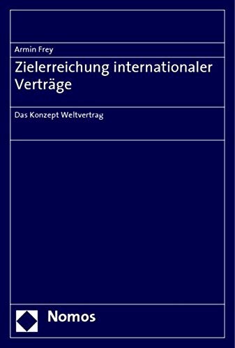 Zielerreichung internationaler Verträge: Das Konzept Weltvertrag Law
