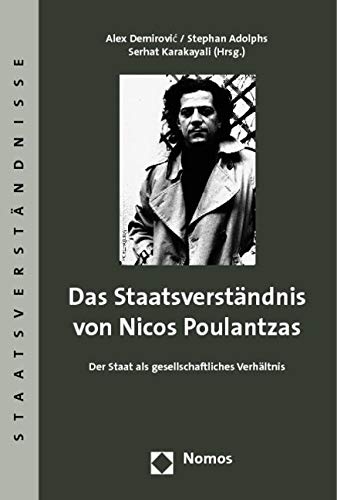 Das Staatsverständnis von Nicos Poulantzas: Der Staat als gesellschaftliches Verhältnis (Staatsverstandnisse, Band 30) Law