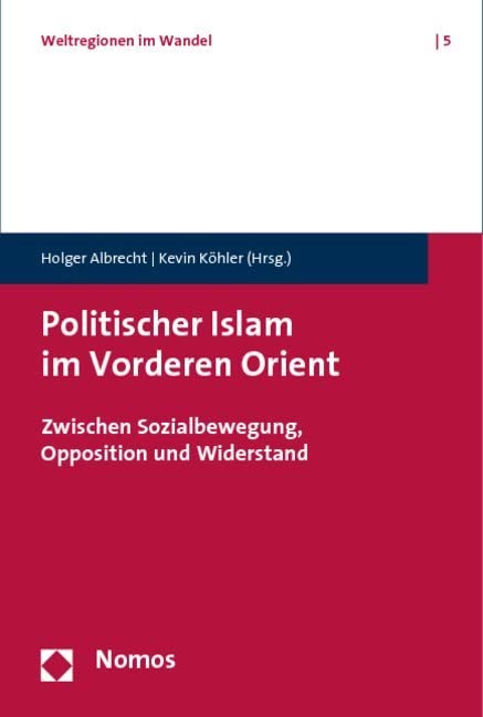 Politischer Islam im Vorderen Orient: Zwischen Sozialbewegung, Opposition und Widerstand Law