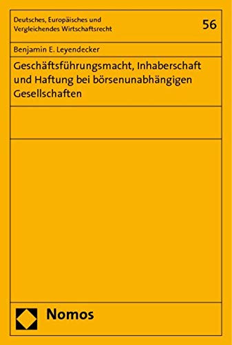 Geschäftsführungsmacht, Inhaberschaft und Haftung bei börsenunabhängigen Gesellschaften Law