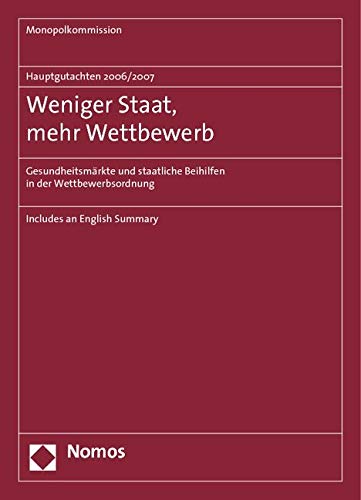 Hauptgutachten 2006/2007 - Weniger Staat, mehr Wettbewerb Law