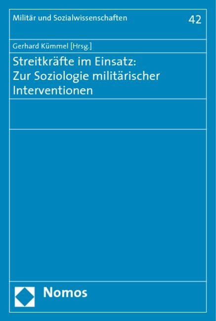 Streitkräfte im Einsatz: Zur Soziologie militärischer Interventionen book
