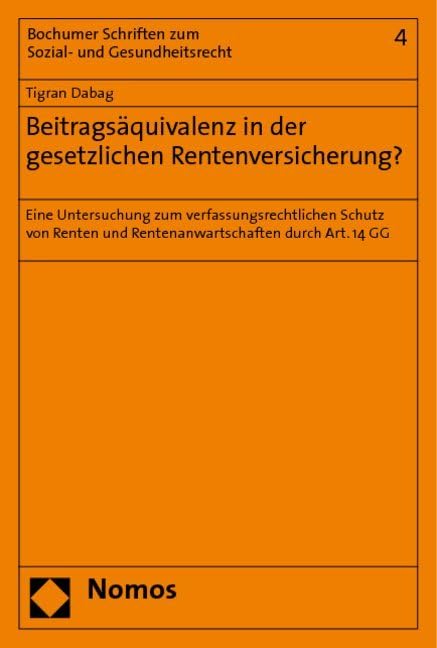 Beitragsäquivalenz in der gesetzlichen Rentenversicherung?: Eine Untersuchung zum verfassungsrechtlichen Schutz von Renten und Rentenanwartschaften durch Art. 14 GG Law