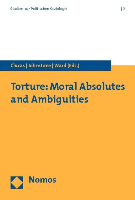 Torture: Moral Absolutes and Ambiguities Law
