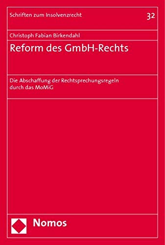 Reform des GmbH-Rechts: Die Abschaffung der Rechtsprechungsregeln durch das MoMiG Law