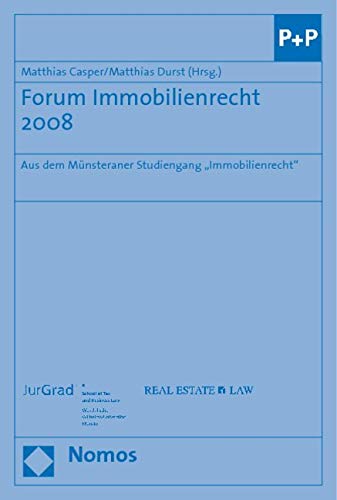 Forum Immobilienrecht 2008: Aus dem Münsteraner Studiengang "Real Estate Law" Law