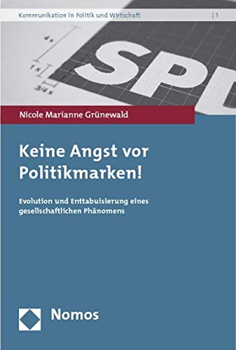 Keine Angst vor Politikmarken!: Evolution und Enttabuisierung eines gesellschaftlichen Phänomens Law