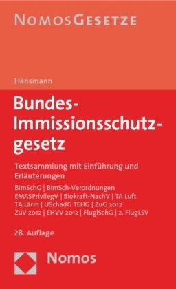 Bundes-Immissionsschutzgesetz: Textsammlung mit Einführung und Erläuterungen, Rechtsstand: BGBl. I Nr. 5 vom 30. Januar 2009 Law