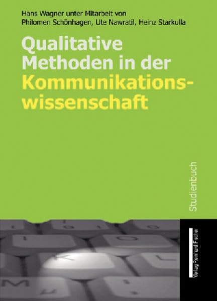 Qualitative Methoden in der Kommunikationswissenschaft: Ein Lehr- und Studienbuch Law