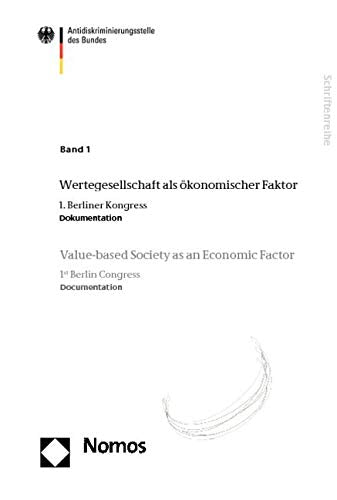 Band 1: Wertegesellschaft als ökonomischer Faktor - Value-based Society as an Economic Factor: 1. Berliner Kongress - 1st Berlin Congress Law