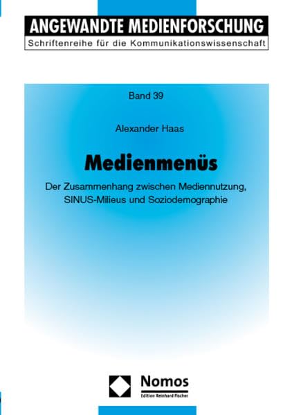 Medienmenüs: Der Zusammenhang zwischen Mediennutzung, SINUS-Milieus und Soziodemographie Law