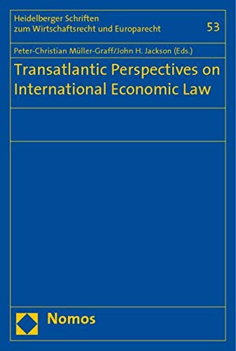 Transatlantic Perspectives on International Economic Law (Heidelberger Schriften Zum Wirtschaftsrecht Und Europarecht, Band 53) Law
