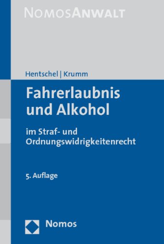 Fahrerlaubnis und Alkohol: im Straf- und Ordnungswidrigkeitenrecht Law