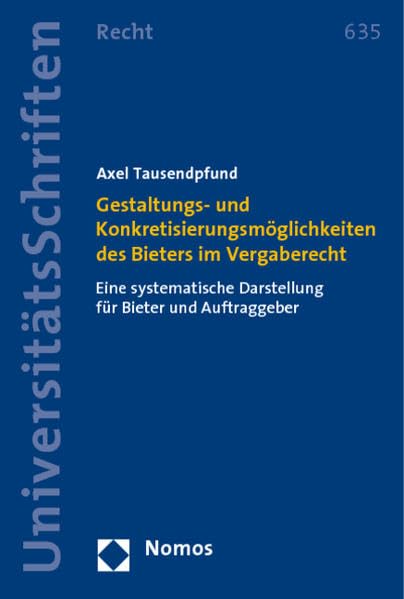 Gestaltungs- und Konkretisierungsmöglichkeiten des Bieters im Vergaberecht: Eine systematische Darstellung für Bieter und Auftraggeber Law