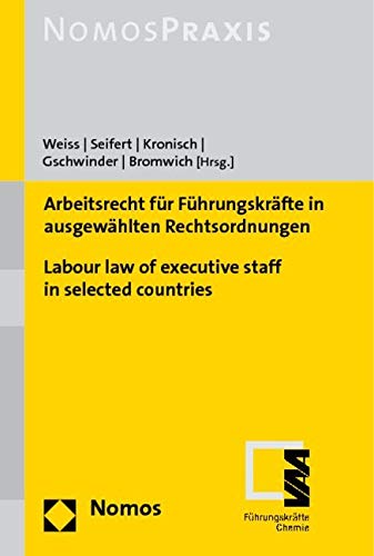 Arbeitsrecht für Führungskräfte in ausgewählten Rechtsordnungen - Labour law of executive staff in selected countries Law