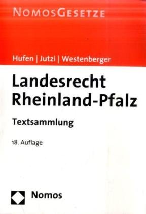 Landesrecht Rheinland-Pfalz: Textsammlung, Rechtsstand: 1. Juli 2009 Law