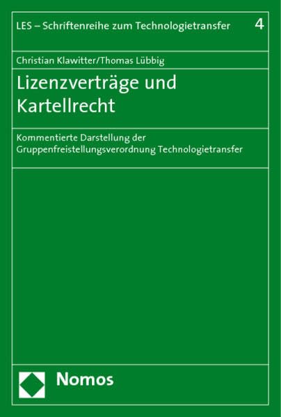 Lizenzverträge und Kartellrecht: Kommentierte Darstellung der Gruppenfreistellungsverordnung Technologietransfer (LES - Schriftenreihe zum Technologietransfer) Law