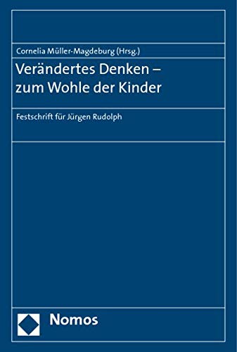 Verändertes Denken - zum Wohle der Kinder: Festschrift für Jürgen Rudolph Law