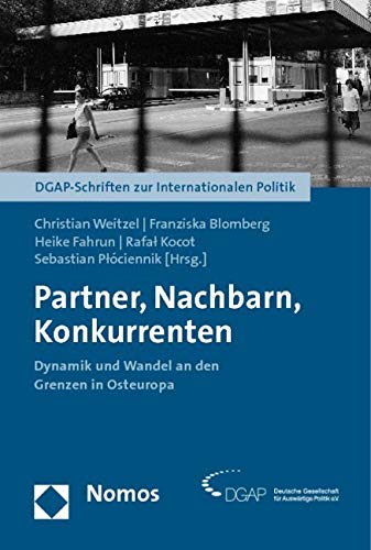 Partner, Nachbarn, Konkurrenten: Dynamik und Wandel an den Grenzen in Osteuropa Law