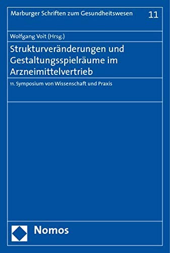 Strukturveränderungen und Gestaltungsspielräume im Arzneimittelvertrieb Law