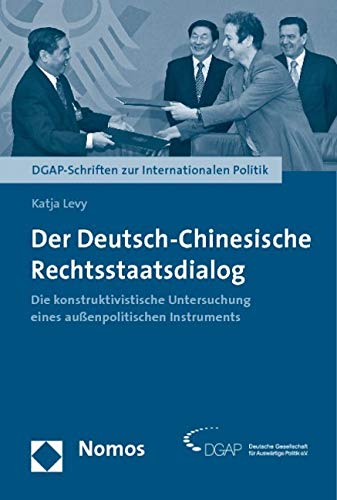 Der Deutsch-Chinesische Rechtsstaatsdialog: Die konstruktivistische Untersuchung eines außenpolitischen Instruments Law
