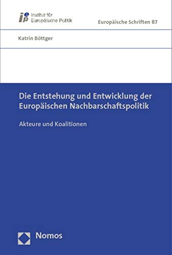 Die Entstehung und Entwicklung der Europäischen Nachbarschaftspolitik: Akteure und Koalitionen Law