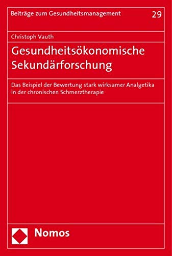Gesundheitsökonomische Sekundärforschung: Das Beispiel der Bewertung stark wirksamer Analgetika in der chronischen Schmerztherapie Law
