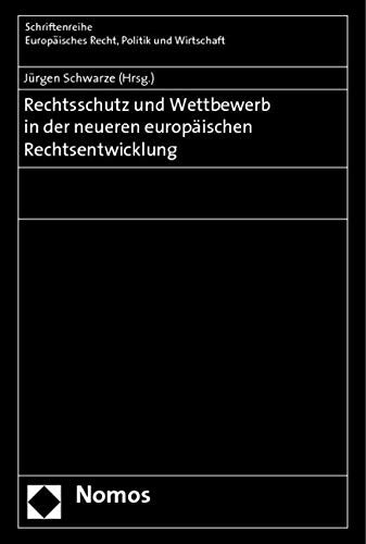 Rechtsschutz und Wettbewerb in der neueren europäischen Rechtsentwicklung Law