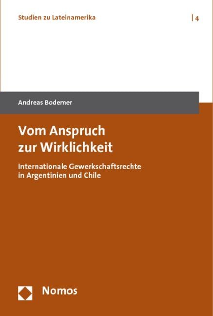 Vom Anspruch zur Wirklichkeit: Internationale Gewerkschaftsrechte in Argentinien und Chile Law