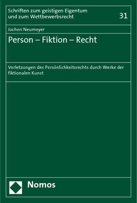 Person - Fiktion - Recht. Verletzungen des Persönlichkeitsrechts durch Werke der fiktionalen Kunst Law