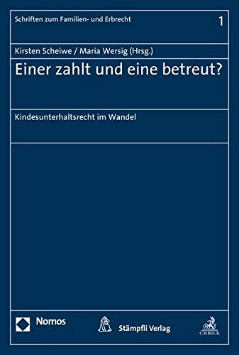 Einer zahlt und eine betreut?: Kindesunterhaltsrecht im Wandel Law