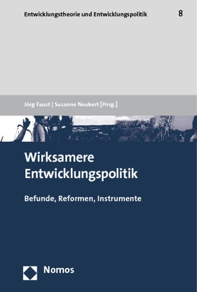 Wirksamere Entwicklungspolitik: Befunde, Reformen, Instrumente (Entwicklungstheorie Und Entwicklungspolitik) Law