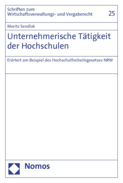 Unternehmerische Tätigkeit der Hochschulen: Erörtert am Beispiel des Hochschulfreiheitsgesetzes NRW Law