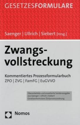 Zwangsvollstreckung: Kommentiertes Prozessformularbuch. ZPO - ZVG - FamFG - EuGVVO book