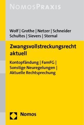 Zwangsvollstreckungsrecht aktuell: Kontopfändung - FamFG - Weitere Neuregelungen - Aktuelle Rechtsprechung Law
