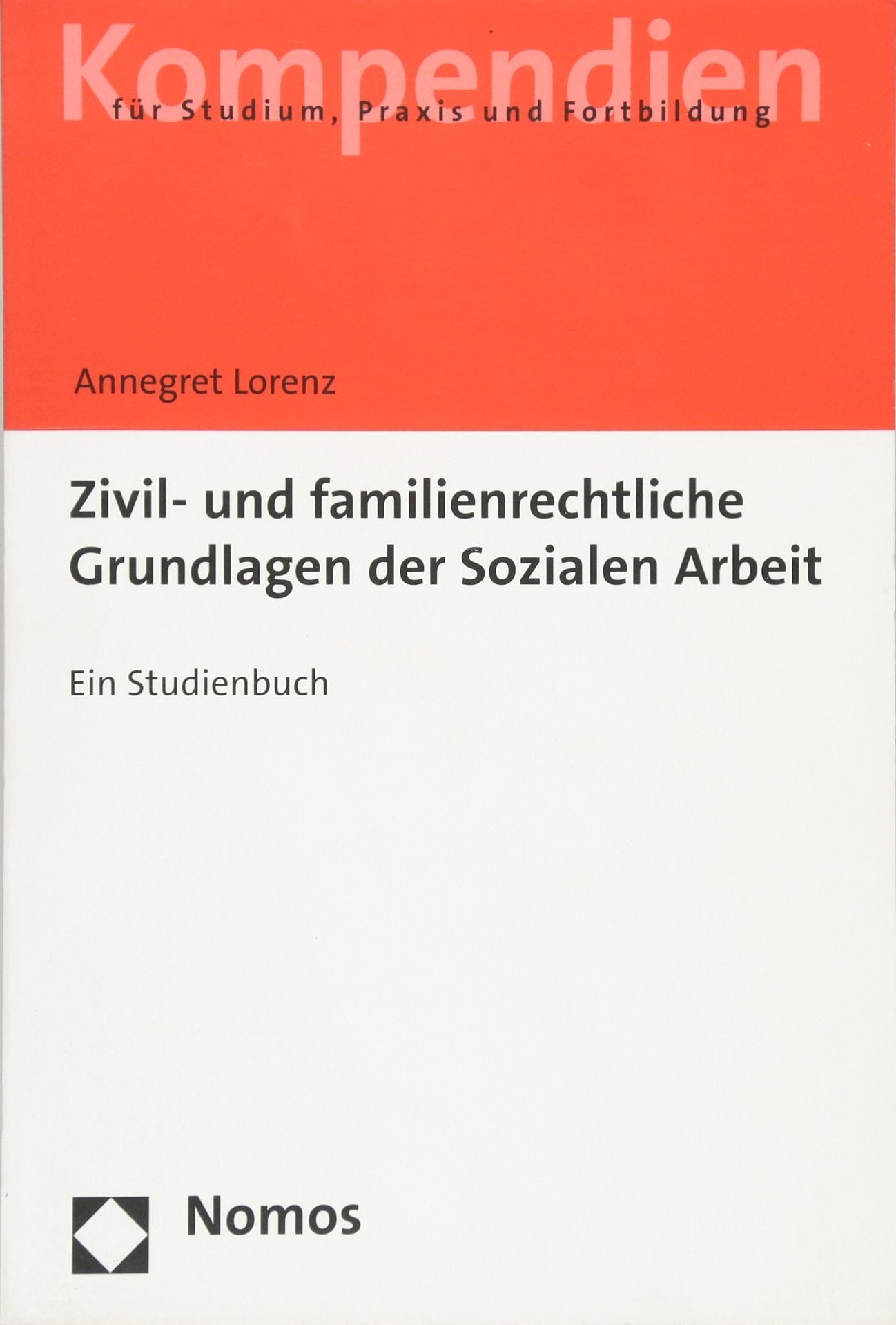 Zivil- und familienrechtliche Grundlagen der Sozialen Arbeit: Ein Studienbuch Law