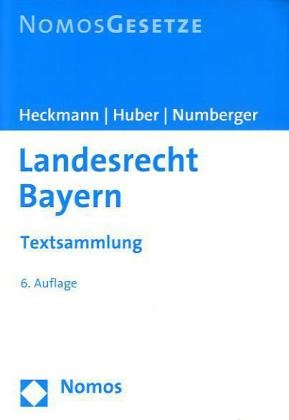 Landesrecht Bayern: Textsammlung, Rechtsstand: 1. August 2010 Law