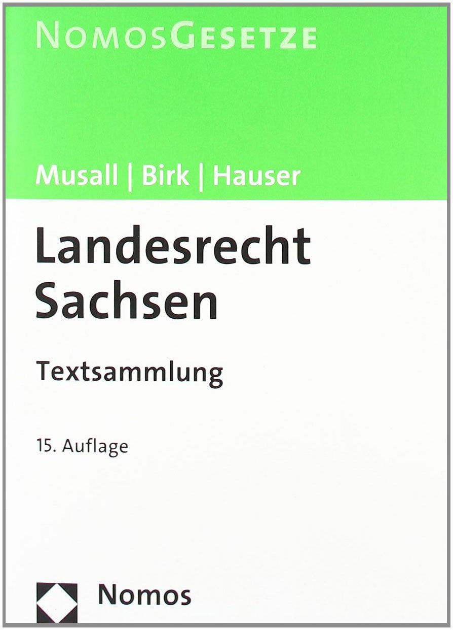 Landesrecht Sachsen: Textsammlung, Rechtsstand: 1. August 2010 Law