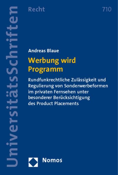 Werbung wird Programm: Rundfunkrechtliche Zulässigkeit und Regulierung von Sonderwerbeformen im privaten Fernsehen unter besonderer Berücksichtigung ... Recht: Strafrecht in Deutschland und Europa) Law