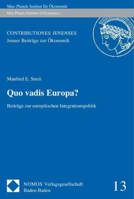 Quo vadis Europa?: Beiträge zur europäischen Integrationspolitik (Contributiones Jenenses) Law